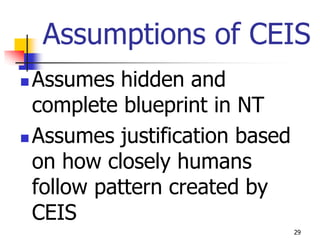 Assumptions of CEIS
 Assumes hidden and
  complete blueprint in NT
 Assumes justification based

  on how closely humans
  follow pattern created by
  CEIS
                                29
 