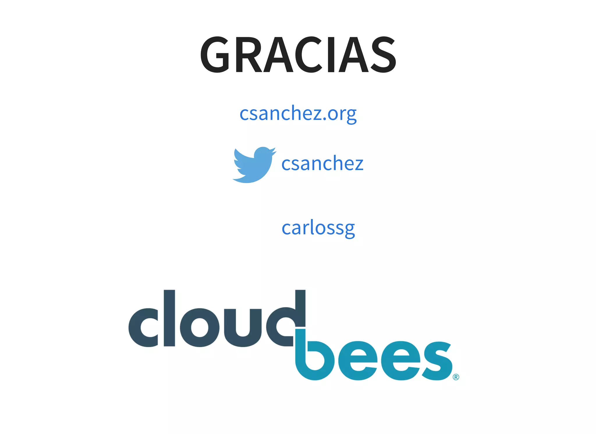 GRACIAS
csanchez.org
csanchez
carlossg
 
