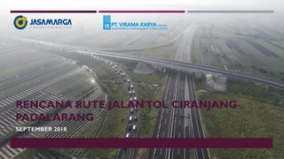 RENCANA RUTE JALANTOL CIRANJANG-
PADALARANG
SEPTEMBER 2018
1
 