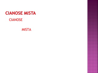 CIANOSE
MISTA
 