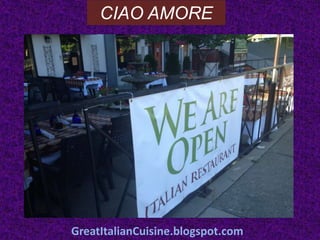 GreatItalianCuisine.blogspot.com
CIAO AMORE
 