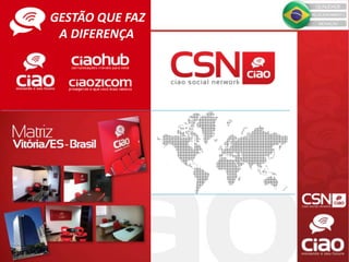GESTÃO QUE FAZ
A DIFERENÇA
 