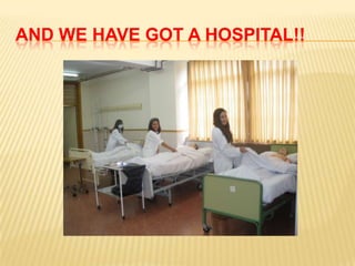 AND WE HAVE GOT A HOSPITAL!!
 