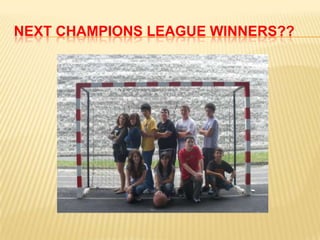 NEXT CHAMPIONS LEAGUE WINNERS??
 