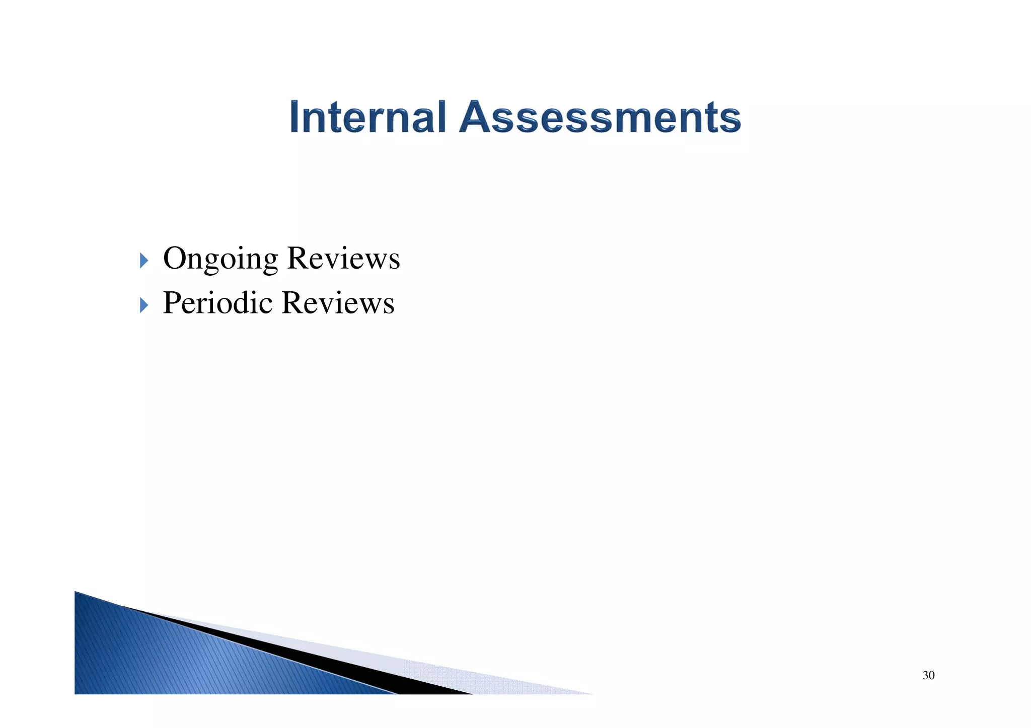 Ongoing Reviews
Periodic Reviews
30
 