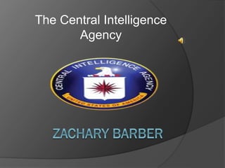 The Central Intelligence
Agency
 