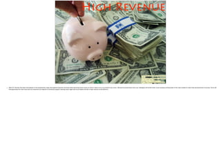 High Revenue
Photo Credit: <a href="https://www.ﬂickr.com/
photos/
44124372363@N01/84854383/">swanksalot<
/a> via <a href="http://
compﬁght.com">Compﬁght</a> <a
href="https://creativecommons.org/licenses/
by-sa/2.0/">cc</a>

• Slide 20: Clincher/new bliss: Participation in the presentation today has sparked forgotten emotions while educating future artists on what it takes to be a successful music artist. Sharing the presentation with your colleagues will remind other music business professionals of the road traveled to reach their personal level of success. Artist will
feel appreciated for their hard work as consumers are inspired to monetarily support amazing music again and record labels will rake in high revenue on all platforms. 
 