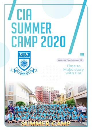 Cia
Summer
Camp 2020
Time to
Make story
with CIA
Du học hè CIA Philippines
 