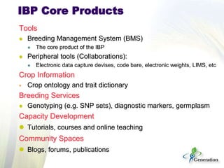 Lessons learn from the generation challenge programme and way forward with the integrated breeding platform