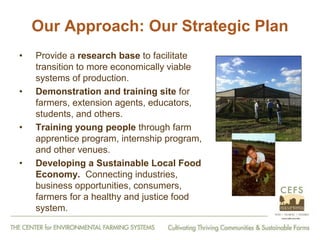 From Farm to Fork: The 20 year journey of the Center for Environmental Farming Systems (CEFS), a collaboration of the two land grant universities and the state department of agriculture in North Carolina, USA."   
