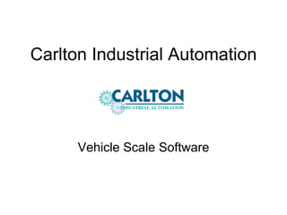 Carlton Industrial Automation Vehicle Scale Software 