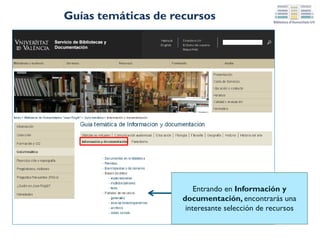 Para saber más…
 Consulta el apartado Bases de datos en la web del Servei de
Biblioteques i Documentació
 Fàcil: Formació i Aprenentatge en Competències
Informacionals, Servei de Biblioteques i Documentació
 Consulta la Guía temática de recursos de Humanidades
 Utiliza el formulario: La biblioteca responde
 Acércate a los puntos de información bibliográfica
 Escribe un correo a humainfo@uv.es
 