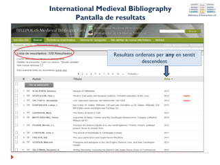 International Medieval Bibliography
Pantalla de resultats
Resultats ordenats per any en sentit
descendent
 