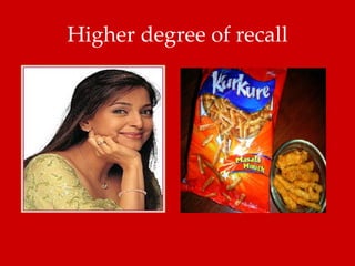 Higher degree of recall 