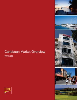 July 2015
Caribbean Market Overview
2015 Q2
 