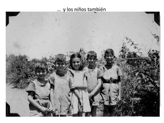 …  y los niños también