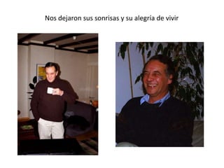 Nos dejaron sus sonrisas y su alegría de vivir