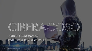 JORGE CORONADO
TWITTER: @JORGEWEBSEC
www.quantika14.com 13/04/2018 1
 