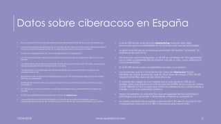 Datos sobre ciberacoso en España
• El acoso escolar a través de las redes sociales representa el 25% de los casos de ciber...