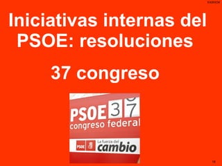 Iniciativas internas del PSOE: resoluciones  37 congreso  