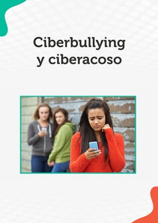 Ciberbullying
y ciberacoso
 