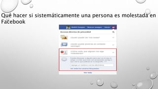 Qué hacer si sistemáticamente una persona es molestada en
Facebook