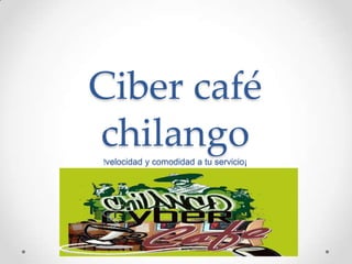 Ciber café
chilango!velocidad y comodidad a tu servicio¡
 