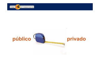 público   privado
 