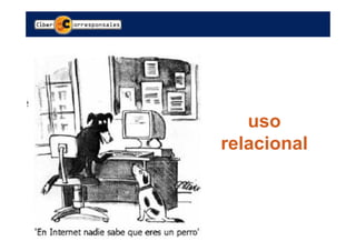 uso
relacional
 