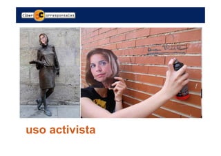 uso activista
 