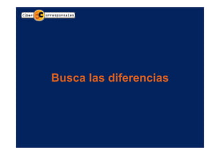 Busca las diferencias
 