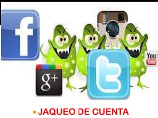  JAQUEO
DE CUENTA