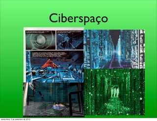 Ciberspaço




sexta-feira, 3 de setembro de 2010
 