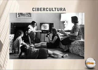 CIBERCULTURA
 