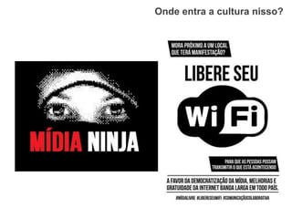 Onde entra a cultura nisso?
 