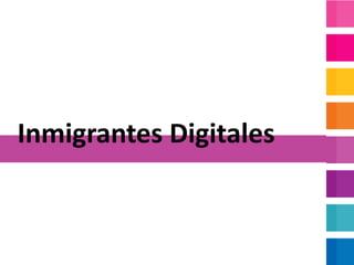 Inmigrantes Digitales