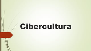 Cibercultura
 