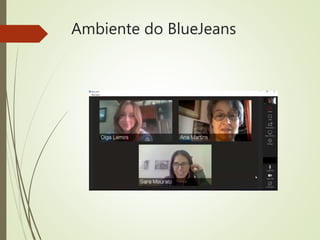 Ambiente do BlueJeans
 