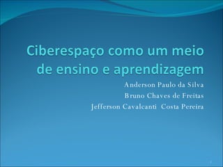 Anderson Paulo da Silva Bruno Chaves de Freitas Jefferson Cavalcanti  Costa Pereira 
