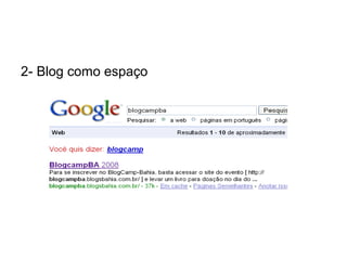 2- Blog como espaço
 