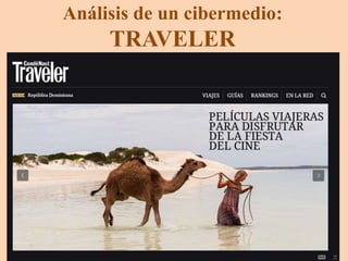 Análisis de un cibermedio: 
TRAVELER 
 