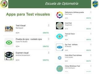 Escuela de Optometría
Apps para Test visuales
 