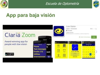 Escuela de Optometría
App para baja visión
 