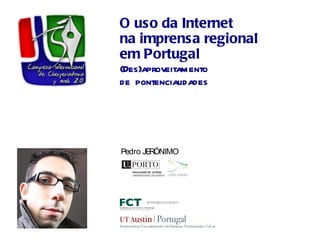 O uso da Internet  na imprensa regional  em Portugal   (Des)aproveitamento  de pontencialidades 