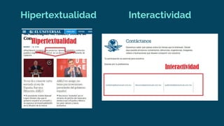 UACH | 2019
Hipertextualidad Interactividad
 