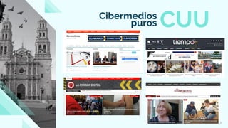 UACH | 2019
Cibermedios
puros CUU
 