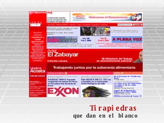 Tirapiedras que dan en el blanco