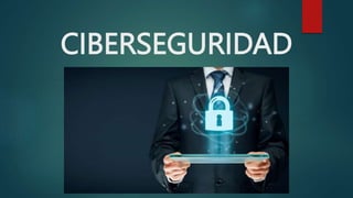 CIBERSEGURIDAD
 