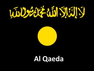 Al Qaeda
 