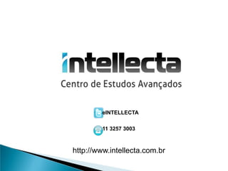 eINTELLECTA

        11 3257 3003



http://www.intellecta.com.br
 